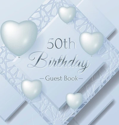 50th Birthday Guest Book: An Elegant Silver & White Frosted Heart Keepsake for a 50th Birthday - Square Hardcover Guest Sign-In Book with 105 Pages for Wishes, Memories, Gift Log & Photos