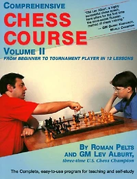 02 Comprehensive Chess Course: From Beginner To Tournament Player In Twelve Lessons