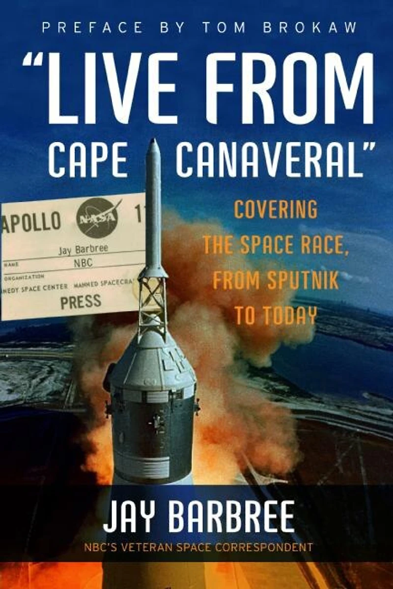 "Live from Cape Canaveral": Covering the Space Race, Sputnik to Today