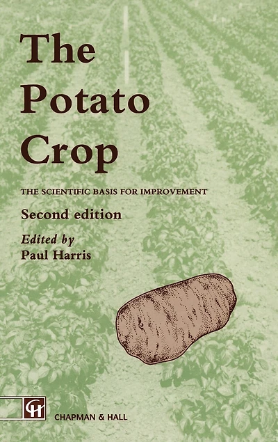 The Potato Crop: scientific basis for improvement
