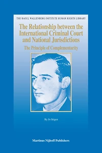 The Relationship between the International Criminal Court and National Jurisdictions: The Principle of Complementarity