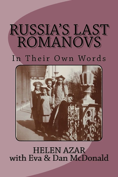 Russia's Last Romanovs: In Their Own Words