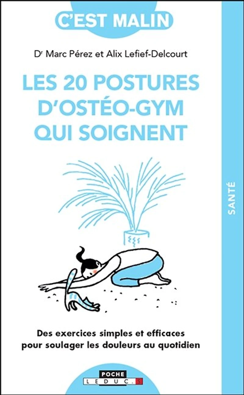 les 20 postures d'ostéo-gym qui soignent : des exercices simples et efficaces pour soulager douleurs au quotidien: quotidien