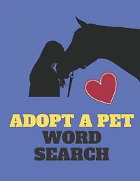 Adopt a Pet Word Search: Dogs, Cats, Fur Babies We All Love Them...Themed Wordsearch