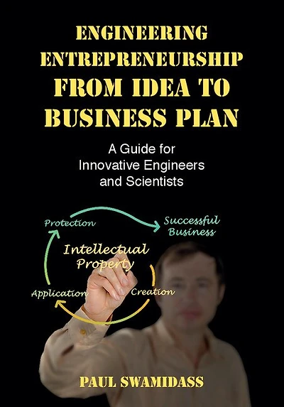 Engineering Entrepreneurship from Idea to Business Plan: A Guide for Innovative Engineers and Scientists