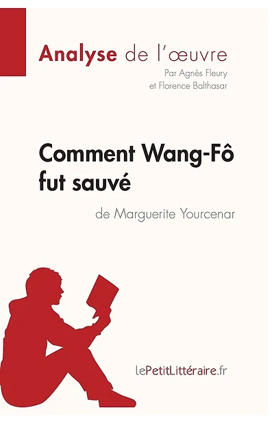 Comment Wang-Fô fut sauvé de Marguerite Yourcenar (Analyse l'oeuvre): Analyse complète et résumé détaillé l'oeuvre