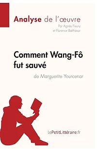 Comment Wang-Fô fut sauvé de Marguerite Yourcenar (Analyse l'oeuvre): Analyse complète et résumé détaillé l'oeuvre