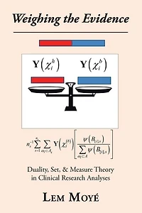 Weighing the Evidence: Duality, Set, & Measure Theory in Clinical Research Analyses
