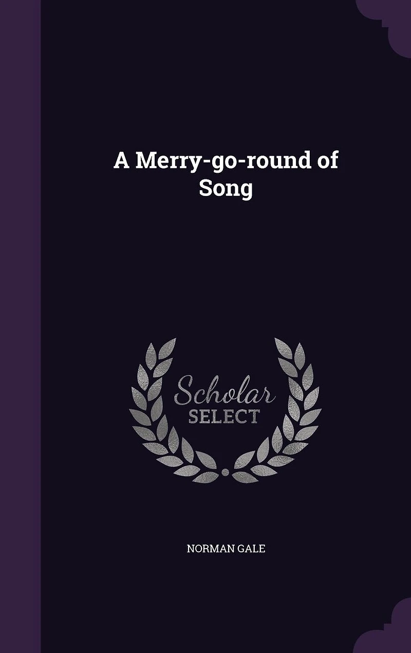 A Merry-Go-Round of Song (Classic Reprint)