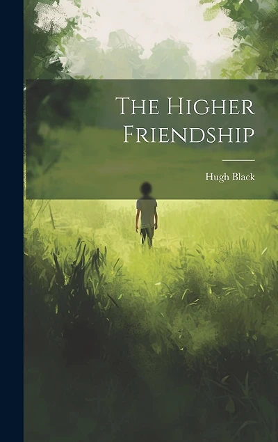 The Higher Friendship