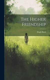 The Higher Friendship