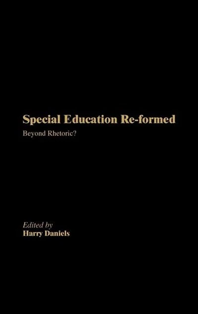 Special Education Reformed: Inclusion - Beyond Rhetoric?