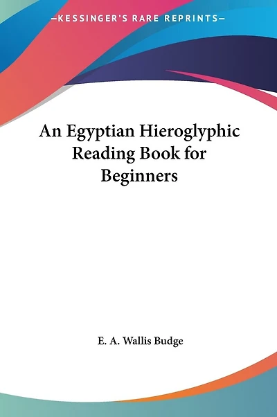 An Egyptian Hieroglyphic Reading Book for Beginners