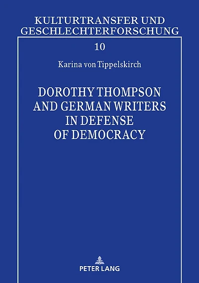 Dorothy Thompson and German Writers Defense of Democracy