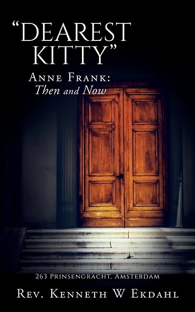 "Dearest Kitty": Anne Frank: Then and Now