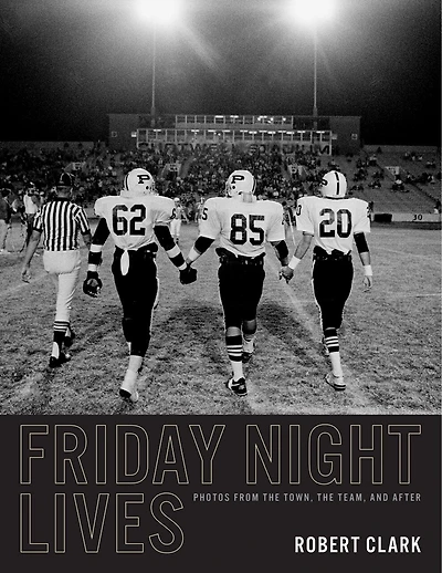 Friday Night Lives: Photos From The Town, The Team, And After