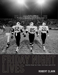 Friday Night Lives: Photos From The Town, The Team, And After