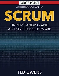 An Introduction to Scrum: Understanding and Applying the Software