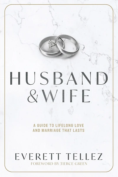Husband & Wife: A Guide to Lifelong Love and Marriage That Lasts