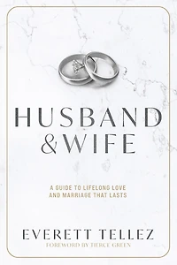 Husband & Wife: A Guide to Lifelong Love and Marriage That Lasts