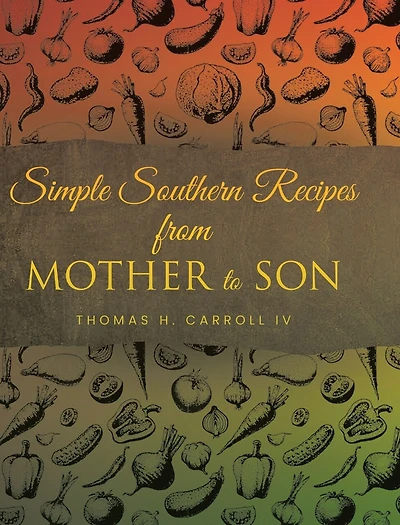 Simple Southern Recipes from Mother to Son