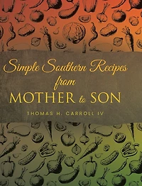 Simple Southern Recipes from Mother to Son