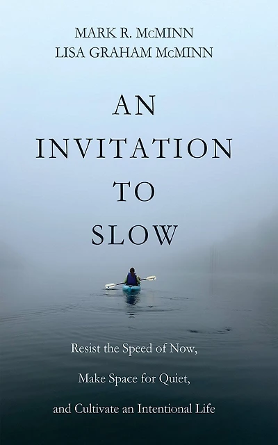 an Invitation to Slow: Resist the Speed of Now, Make Space for Quiet, and Cultivate Intentional Life