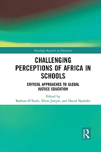 Challenging Perceptions of Africa Schools: Critical Approaches to Global Justice Education