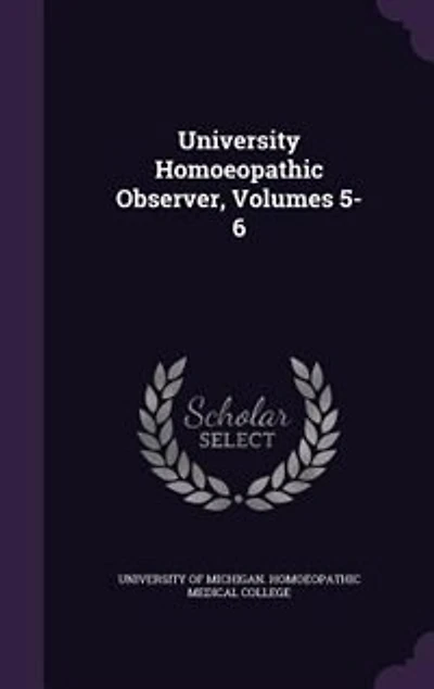University Homoeopathic Observer, Volumes 5-6