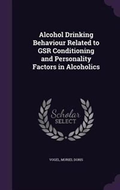 Alcohol Drinking Behaviour Related to GSR Conditioning and Personality Factors in Alcoholics