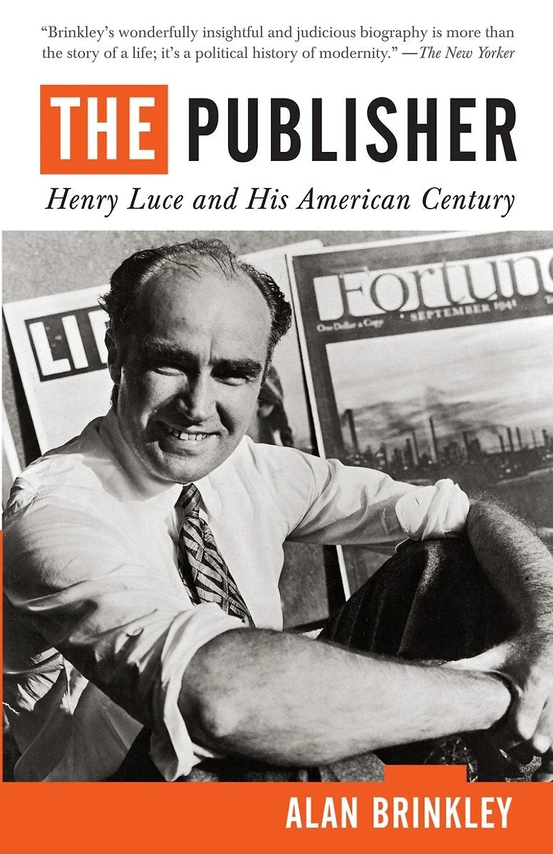 The Publisher: Henry Luce And His American Century