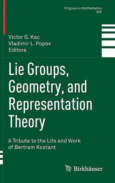 Lie Groups, Geometry, and Representation Theory: A Tribute to the Life and Work of Bertram Kostant