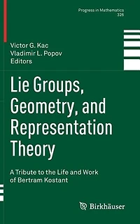 Lie Groups, Geometry, and Representation Theory: A Tribute to the Life and Work of Bertram Kostant