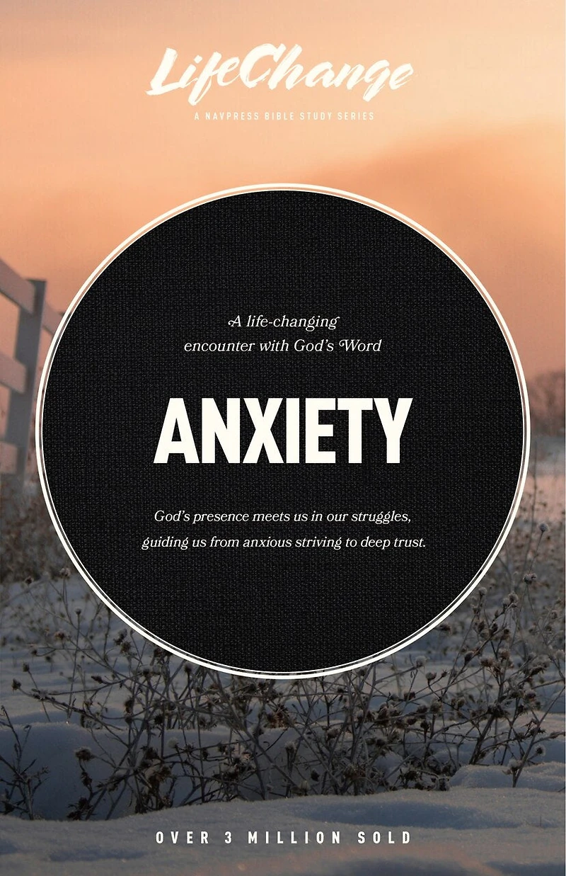 Anxiety: A Bible Study on Finding Peace God’s Presence