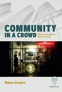 Community in a Crowd: Bitcoin and the Quest for Liberty in Tel Aviv
