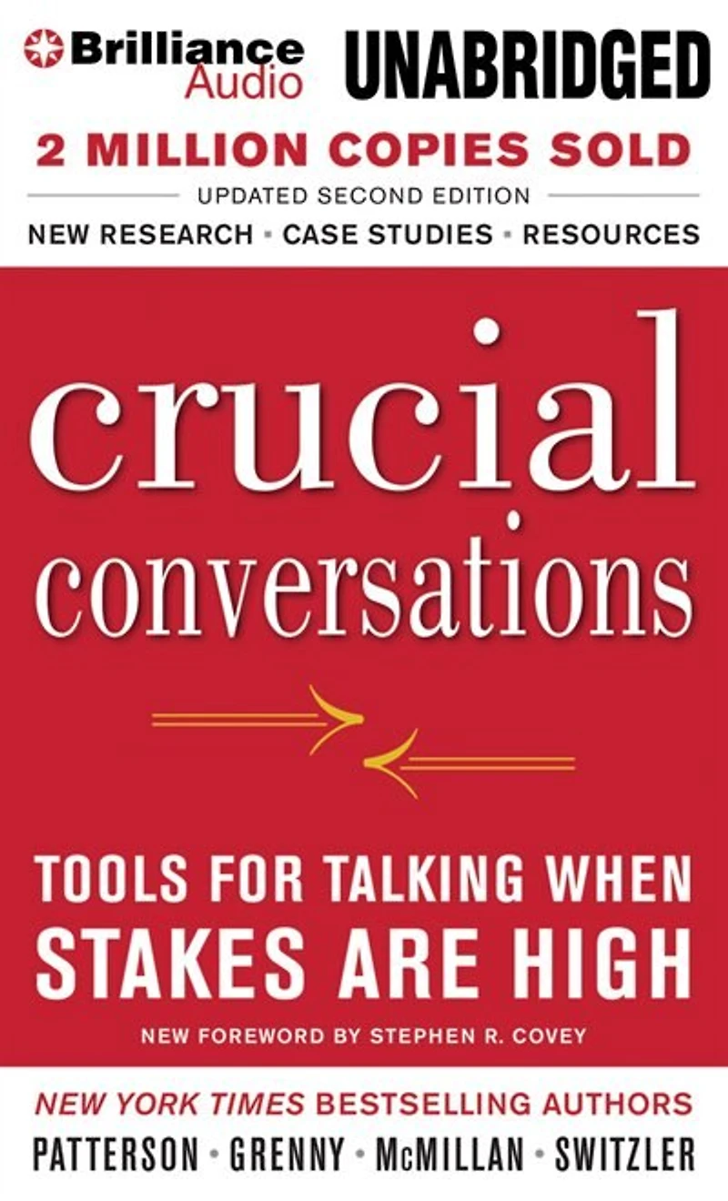 Crucial Conversations: Tools for Talking When Stakes Are High, Second Edition