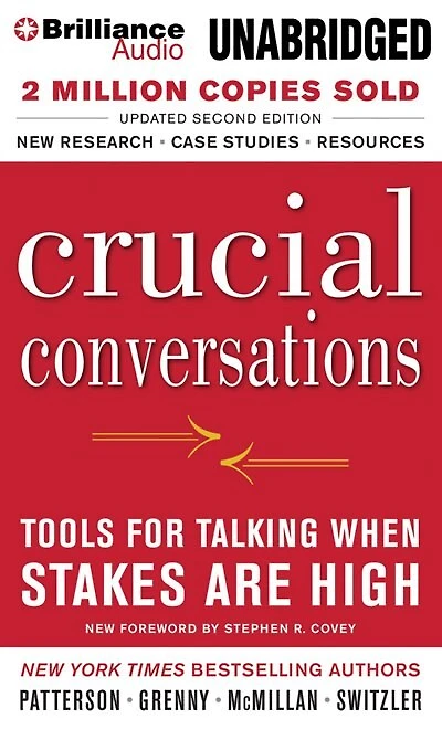 Crucial Conversations: Tools for Talking When Stakes Are High, Second Edition