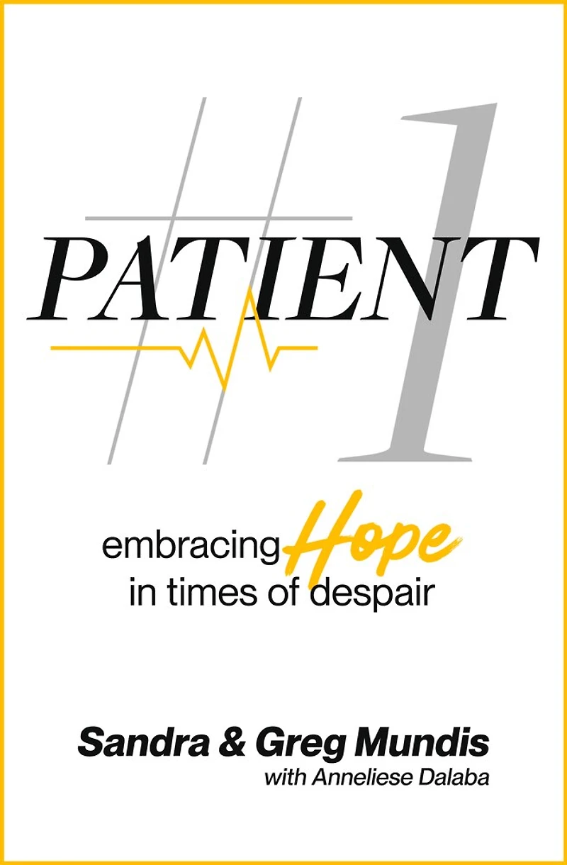 Patient #1: Embracing Hope Times of Despair