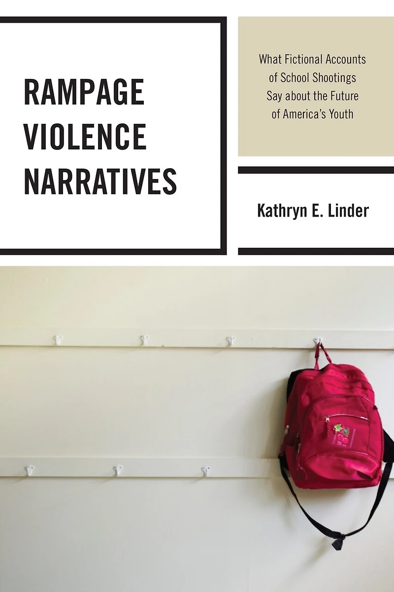Rampage Violence Narratives: What Fictional Accounts of School Shootings Say about the Future America's Youth