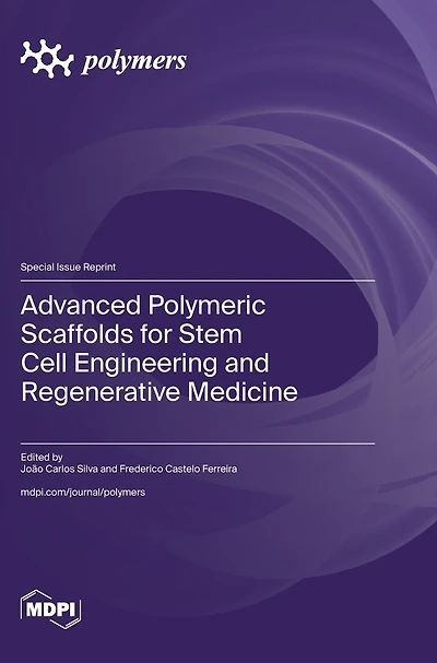Advanced Polymeric Scaffolds for Stem Cell Engineering and Regenerative Medicine