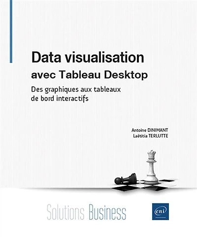 Data visualisation avec Tableau Desktop: des graphiques aux tableaux de bord interactifs