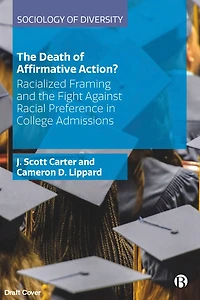 the Death of Affirmative Action?: Racialized Framing and Fight Against Racial Preference College Admissions