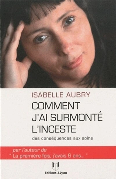 Comment j'ai surmonté l'inceste: des conséquences aux soins