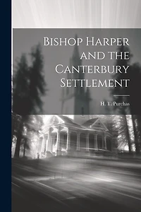 Bishop Harper and the Canterbury Settlement