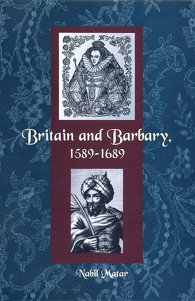 Britain and Barbary, 1589-1689