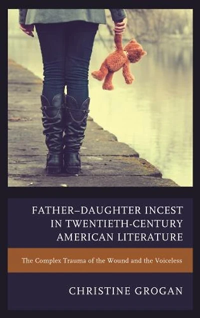 Father-Daughter Incest Twentieth-Century American Literature: the Complex Trauma of Wound and Voiceless