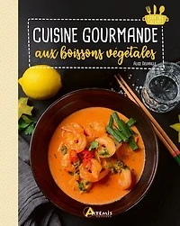 Cuisine gourmande aux boissons végétales