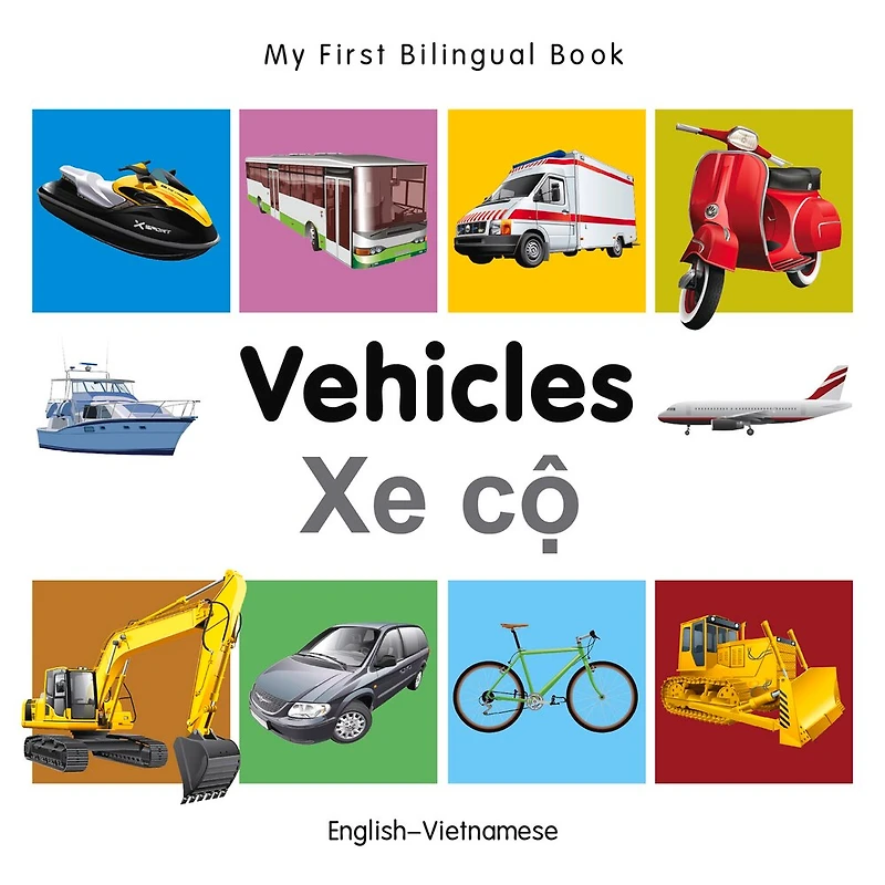 My First Bilingual Book–Vehicles (English–Vietnamese)