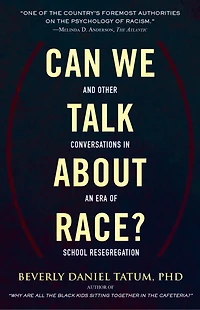 Can We Talk about Race?: And Other Conversations an Era of School Resegregation