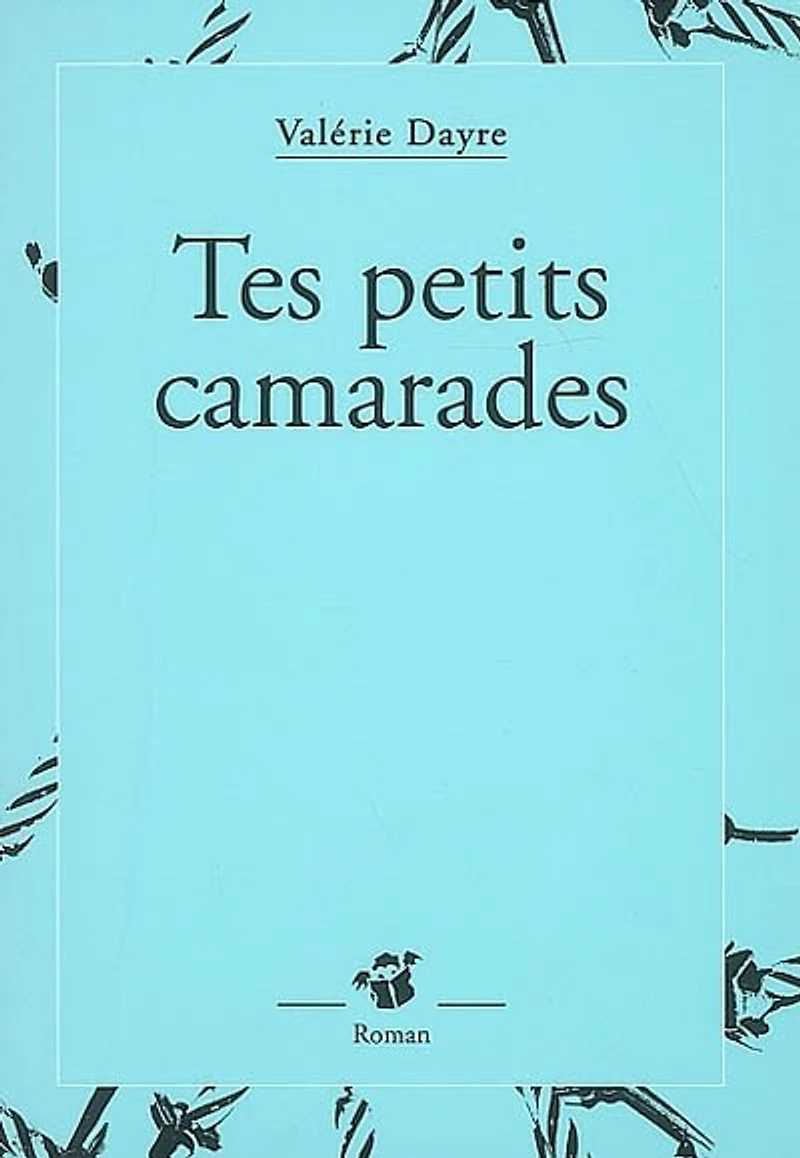 Tes petits camarades